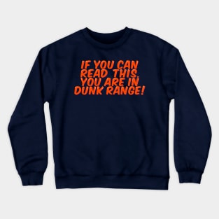 Basketball Player You are in Dunk Range Crewneck Sweatshirt